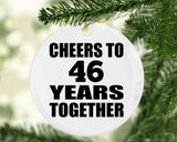 46th Anniversary Cheers To 46 Years Together - Circle Ornament