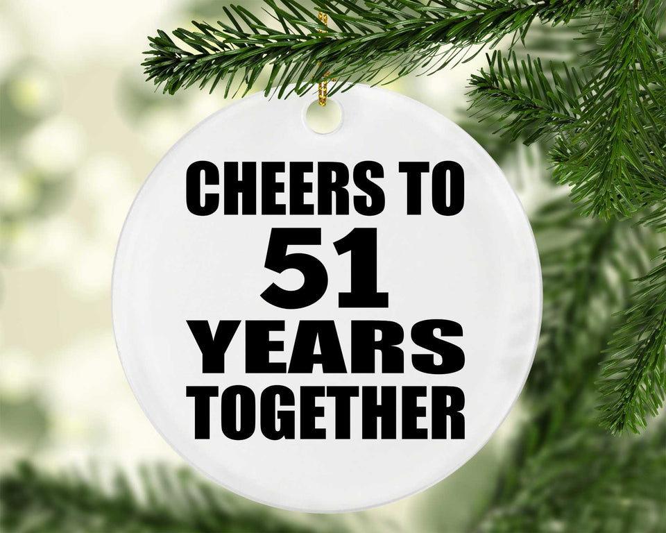 51st Anniversary Cheers To 51 Years Together - Circle Ornament