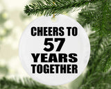 57th Anniversary Cheers To 57 Years Together - Circle Ornament