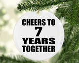 7th Anniversary Cheers To 7 Years Together - Circle Ornament