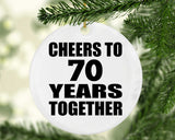 70th Anniversary Cheers To 70 Years Together - Circle Ornament