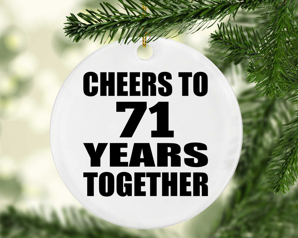 71st Anniversary Cheers To 71 Years Together - Circle Ornament