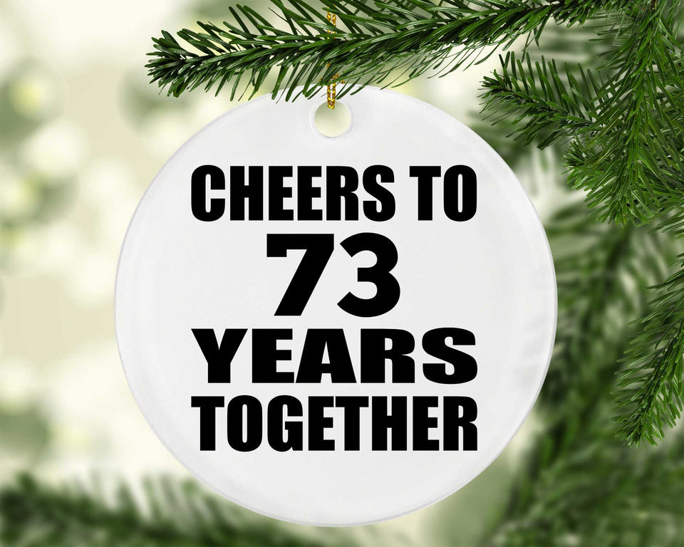 73rd Anniversary Cheers To 73 Years Together - Circle Ornament