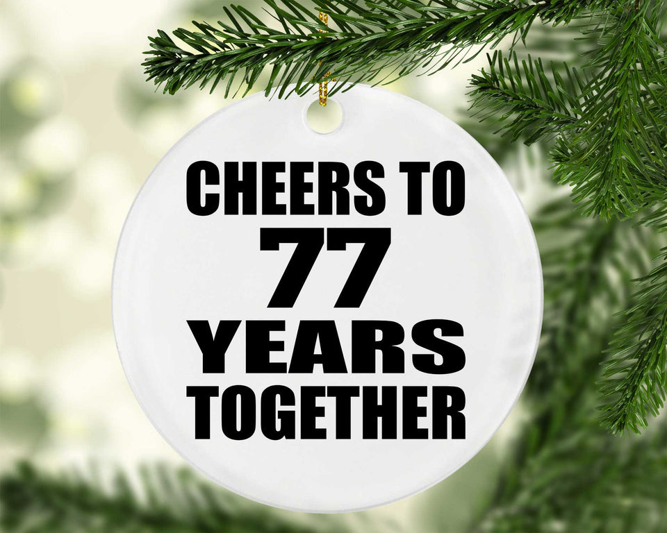 77th Anniversary Cheers To 77 Years Together - Circle Ornament