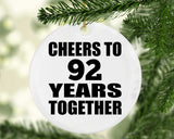 92nd Anniversary Cheers To 92 Years Together - Circle Ornament