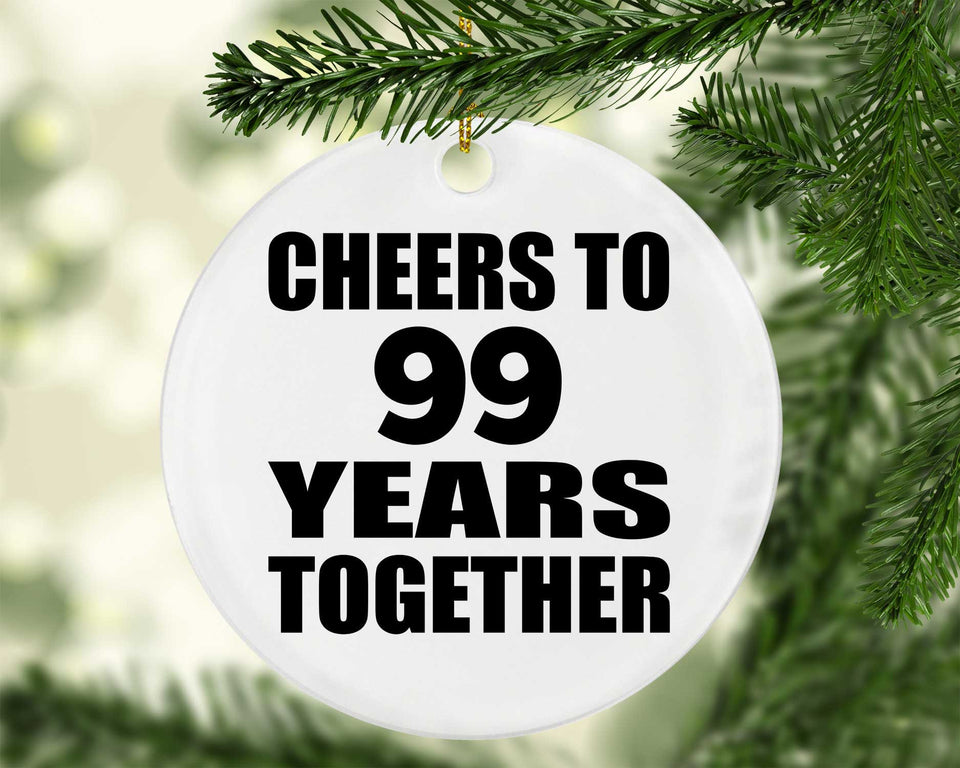 99th Anniversary Cheers To 99 Years Together - Circle Ornament