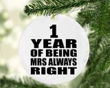 1st Anniversary 1 Year of Being Mrs Always Right - Circle Ornament