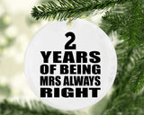 2nd Anniversary 2 Years of Being Mrs Always Right - Circle Ornament
