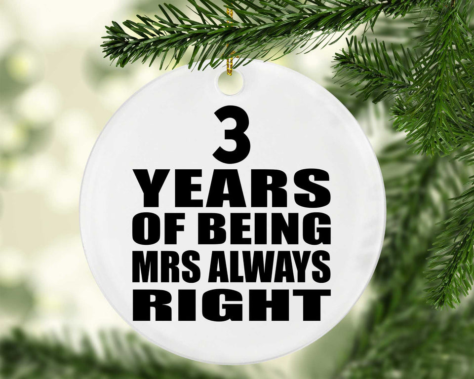 3rd Anniversary 3 Years of Being Mrs Always Right - Circle Ornament