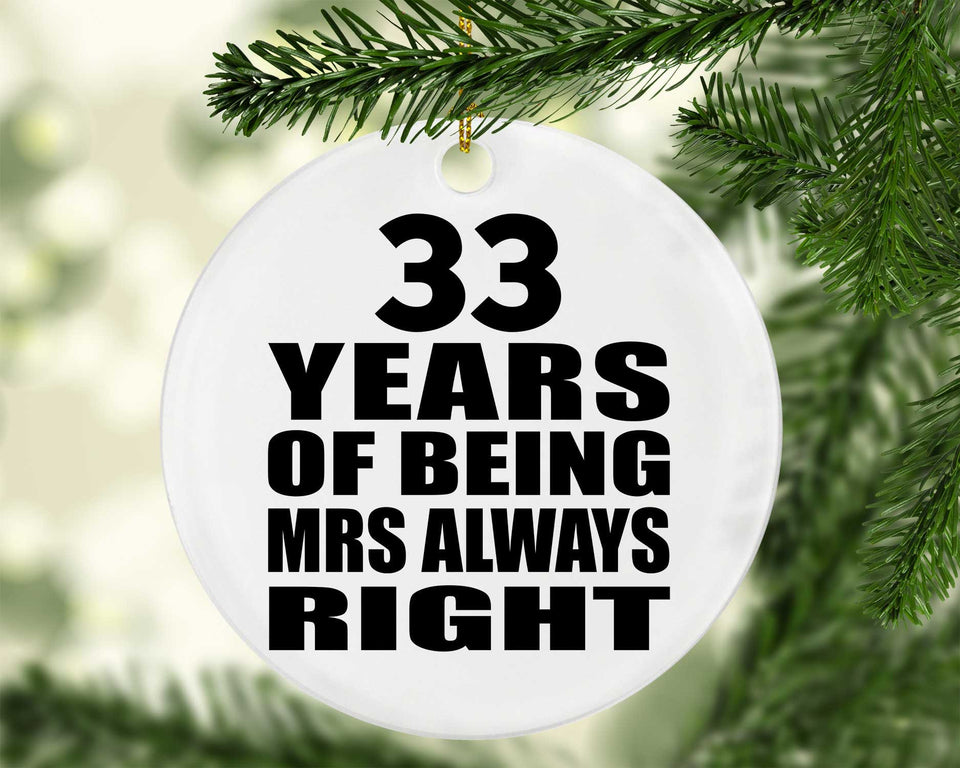 33rd Anniversary 33 Years of Being Mrs Always Right - Circle Ornament