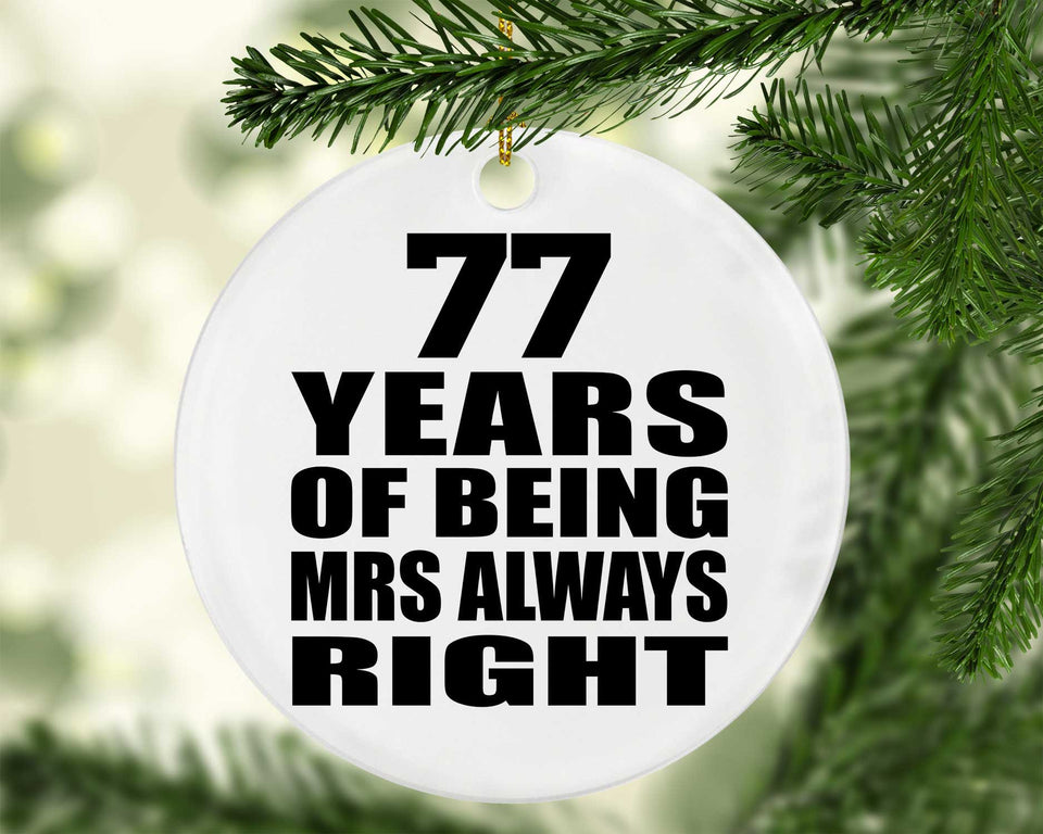 77th Anniversary 77 Years of Being Mrs Always Right - Circle Ornament