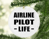Airline Pilot Life - Circle Ornament