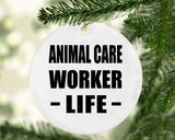 Animal Care Worker Life - Circle Ornament