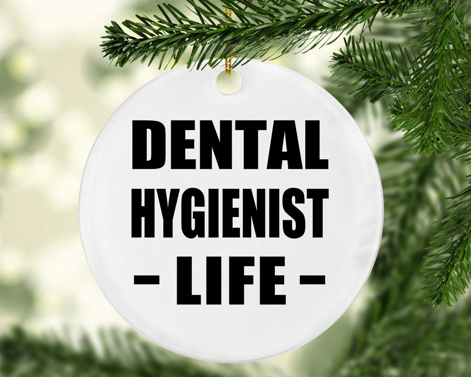 Dental Hygienist Life - Circle Ornament