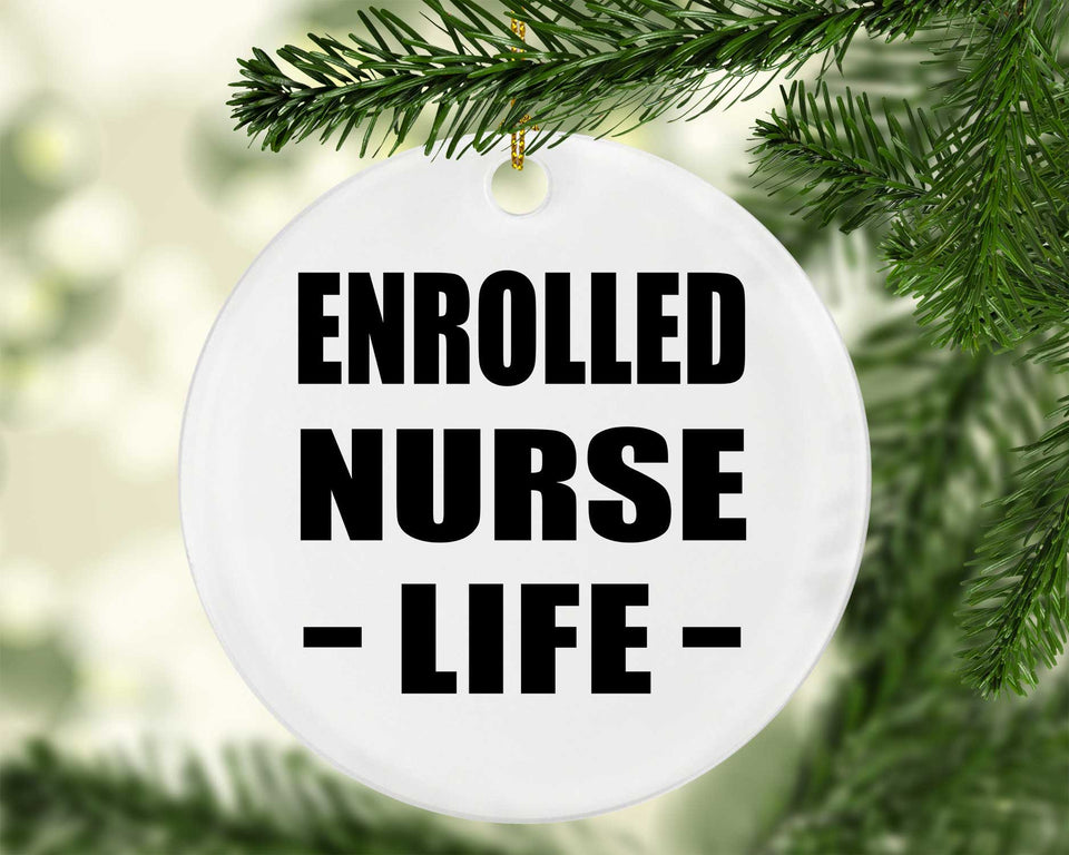 Enrolled Nurse Life - Circle Ornament