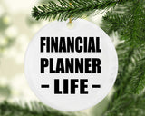 Financial Planner Life - Circle Ornament