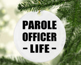 Parole Officer Life - Circle Ornament