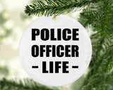 Police Officer Life - Circle Ornament