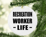 Recreation Worker Life - Circle Ornament