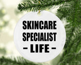 Skincare Specialist Life - Circle Ornament