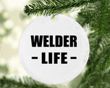 Welder Life - Circle Ornament