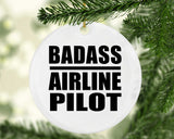 Badass Airline Pilot - Circle Ornament