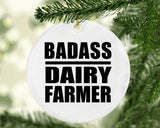 Badass Dairy Farmer - Circle Ornament