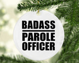 Badass Parole Officer - Circle Ornament