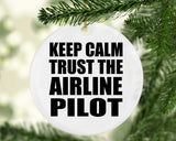 Keep Calm and Trust The Airline Pilot - Circle Ornament
