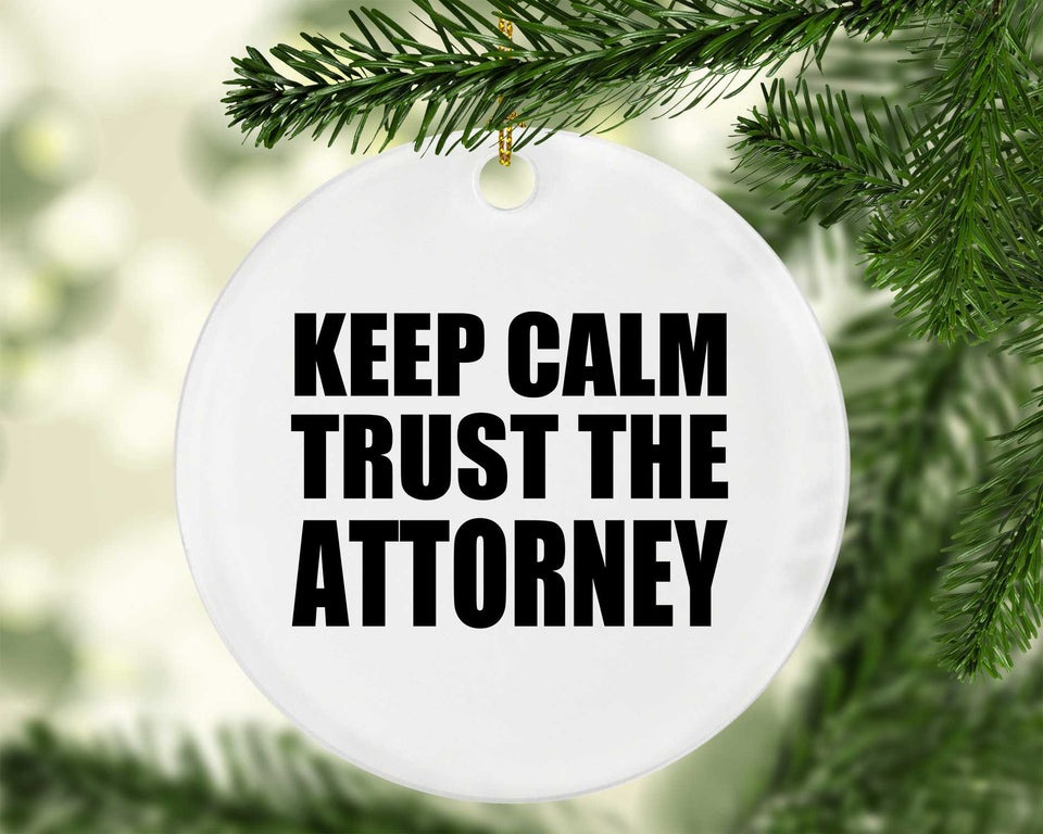 Keep Calm and Trust The Attorney - Circle Ornament