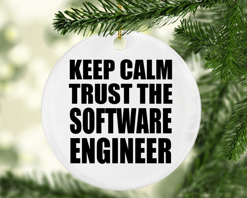 Keep Calm and Trust The Software Engineer - Circle Ornament