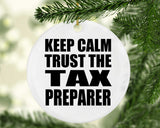 Keep Calm and Trust The Tax Preparer - Circle Ornament