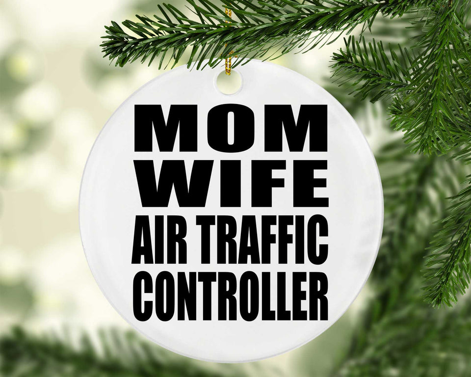 Mom Wife Air Traffic Controller - Circle Ornament