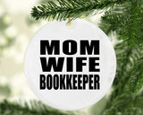 Mom Wife Bookkeeper - Circle Ornament