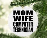 Mom Wife Computer Technician - Circle Ornament
