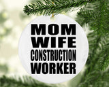 Mom Wife Construction Worker - Circle Ornament
