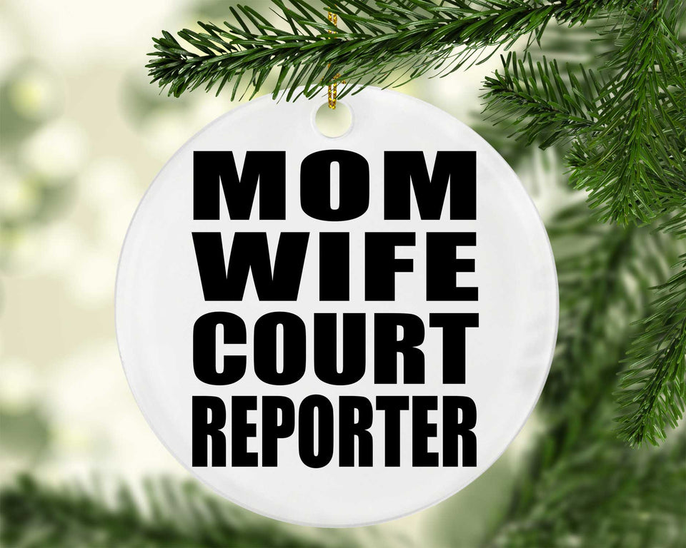 Mom Wife Court Reporter - Circle Ornament