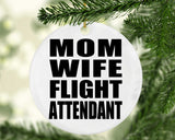 Mom Wife Flight Attendant - Circle Ornament