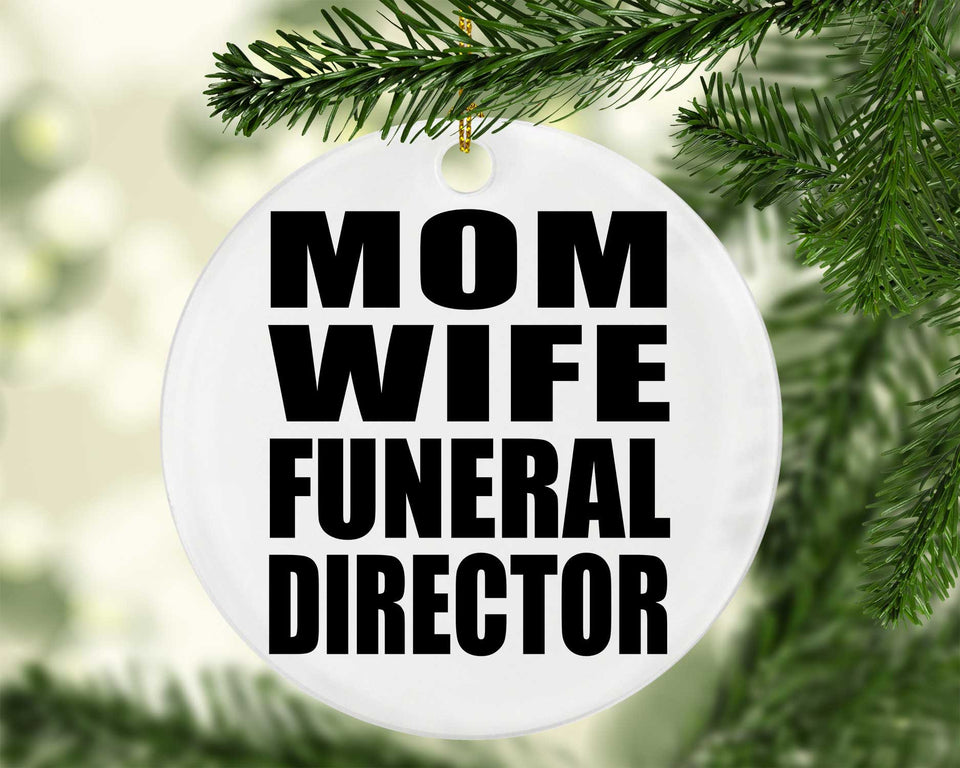 Mom Wife Funeral Director - Circle Ornament
