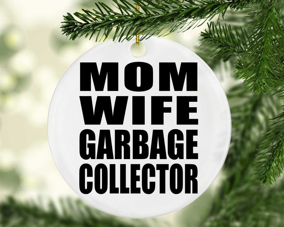 Mom Wife Garbage Collector - Circle Ornament