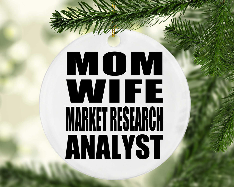 Mom Wife Market Research Analyst - Circle Ornament