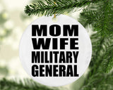 Mom Wife Military General - Circle Ornament