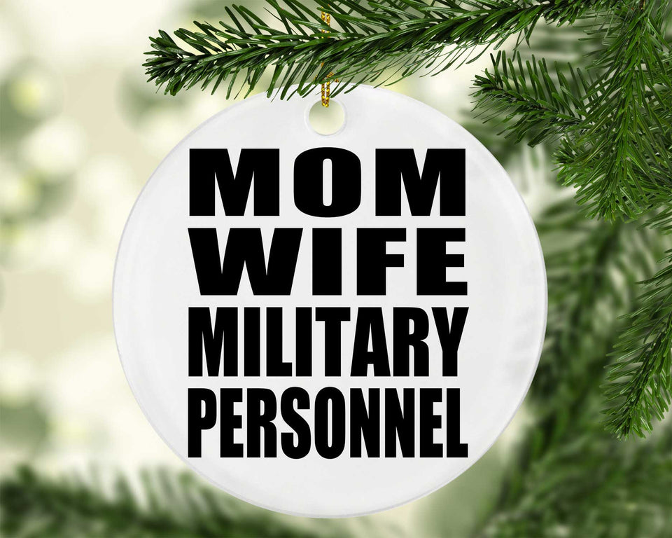 Mom Wife Military Personnel - Circle Ornament