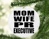 Mom Wife PR Executive - Circle Ornament