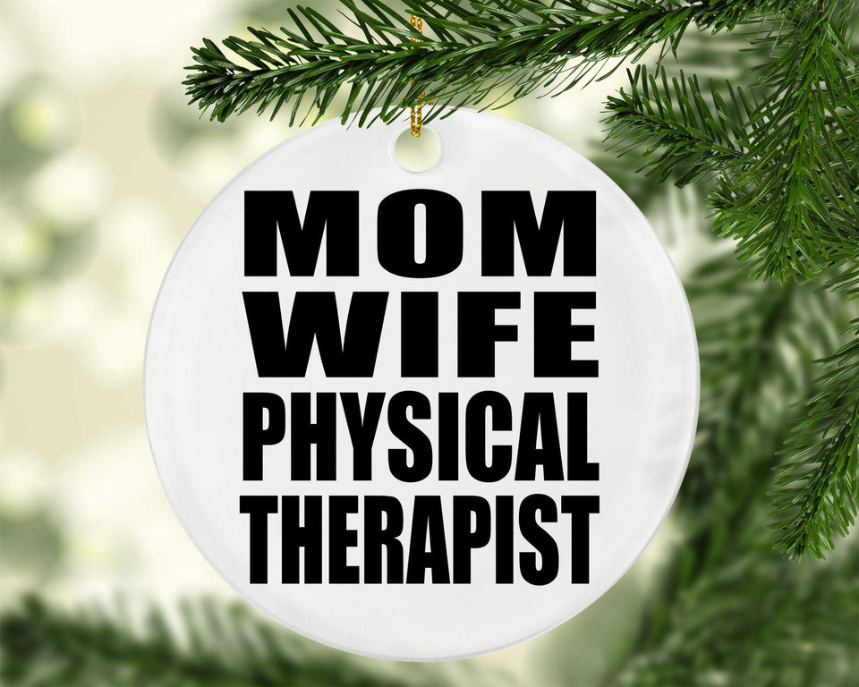 Mom Wife Physical Therapist - Circle Ornament