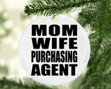 Mom Wife Purchasing Agent - Circle Ornament