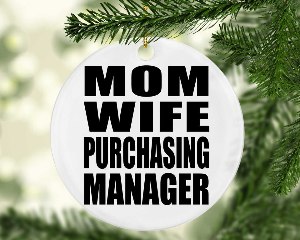 Mom Wife Purchasing Manager - Circle Ornament