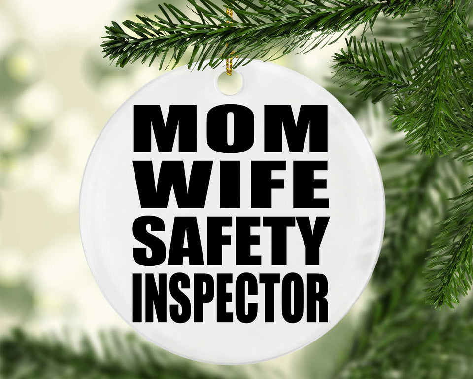 Mom Wife Safety Inspector - Circle Ornament
