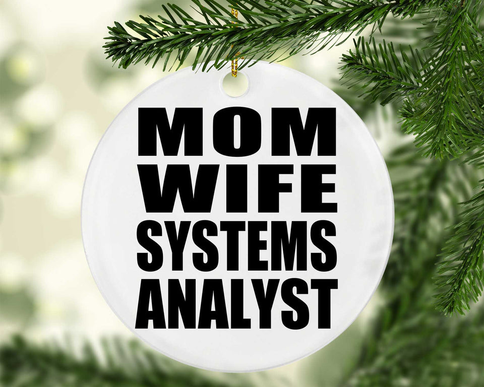 Mom Wife Systems Analyst - Circle Ornament