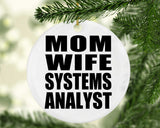 Mom Wife Systems Analyst - Circle Ornament